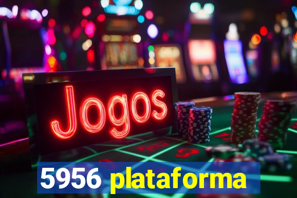 5956 plataforma